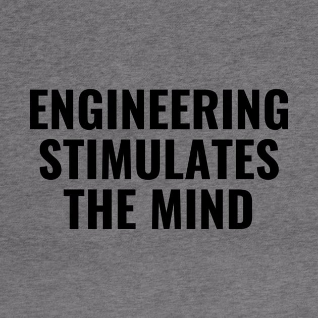Engineering stimulates the mind by Word and Saying